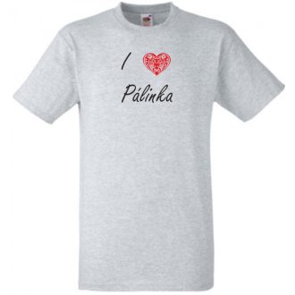   I love Pálinka, szeretem a pálinkát férfi rövid ujjú póló