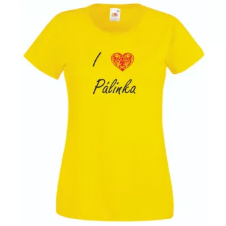   I love pálinka, szeretem a pálinkát női rövid ujjú póló