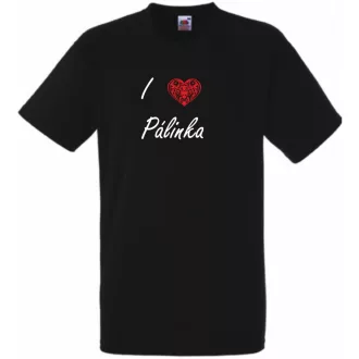   I love Pálinka, szeretem a pálinkát férfi rövid ujjú póló