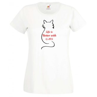   Life is better..., az élet jobb... cicás női rövid ujjú póló
