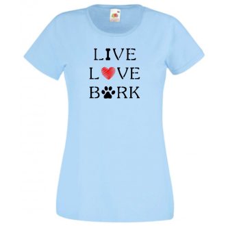   Live Love Bark igazi kötődés, törődés női rövid ujjú póló