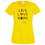 Live Love Bark igazi kötődés, törődés női rövid ujjú póló
