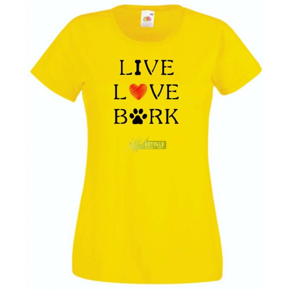 Live Love Bark igazi kötődés, törődés női rövid ujjú póló