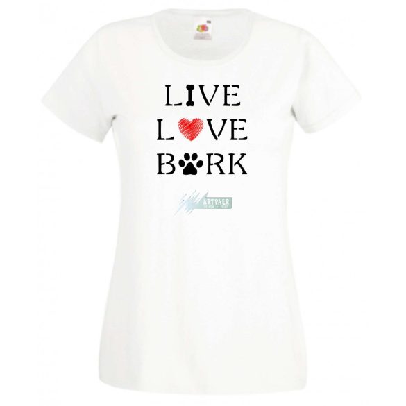 Live Love Bark igazi kötődés, törődés női rövid ujjú póló