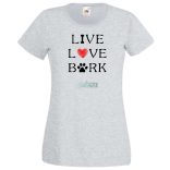 Live Love Bark igazi kötődés, törődés női rövid ujjú póló
