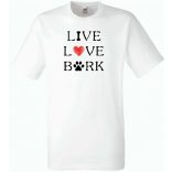 Live Love Bark, élet, szeretet, ugatás - kutyás póló férfi rövid ujjú póló