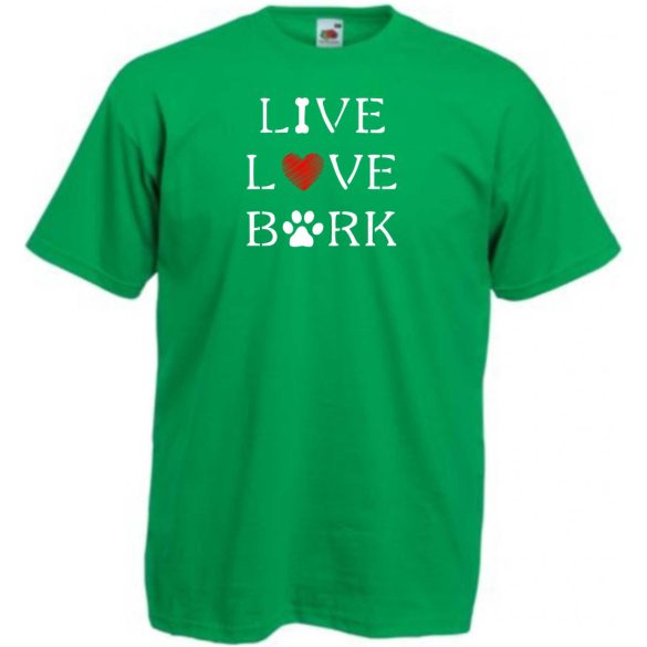 Live Love Bark, élet, szeretet, ugatás - kutyás póló férfi rövid ujjú póló