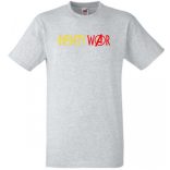 Hősök, végtelen, véget nem érő háború férfi rövid ujjú póló