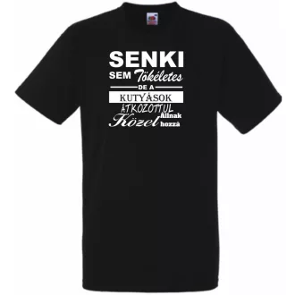   Senki sem tökéletes, de a kutyások... férfi rövid ujjú póló