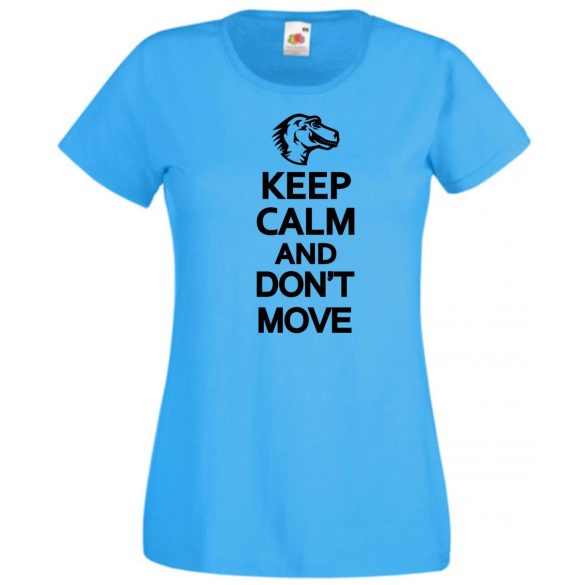 Csak nyugi és ne mozdulj női rövid ujjú póló