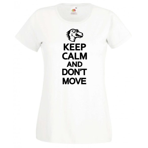 Csak nyugi és ne mozdulj női rövid ujjú póló