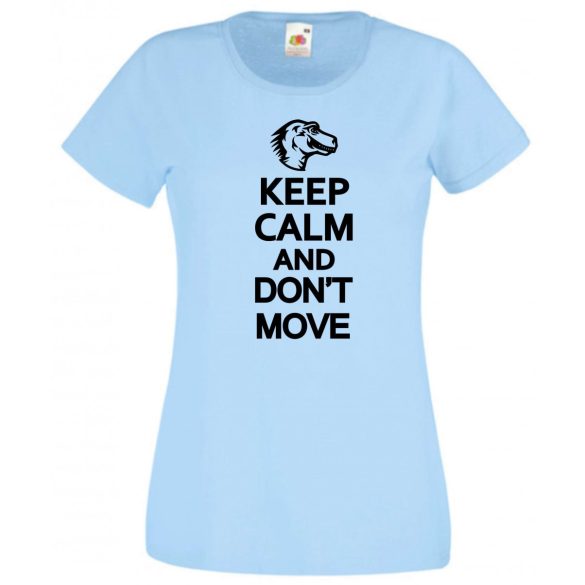 Csak nyugi és ne mozdulj női rövid ujjú póló