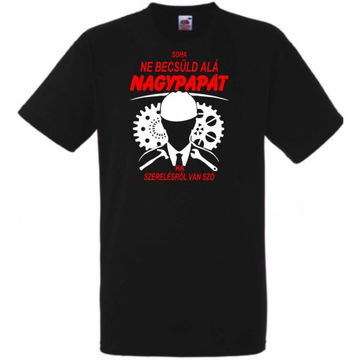 Soha nem becsüld le a nagypapát férfi rövid ujjú póló