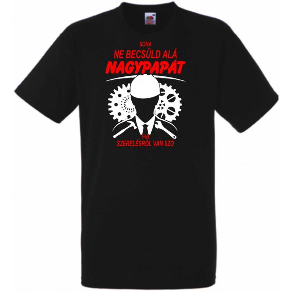 Soha nem becsüld le a nagypapát férfi rövid ujjú póló