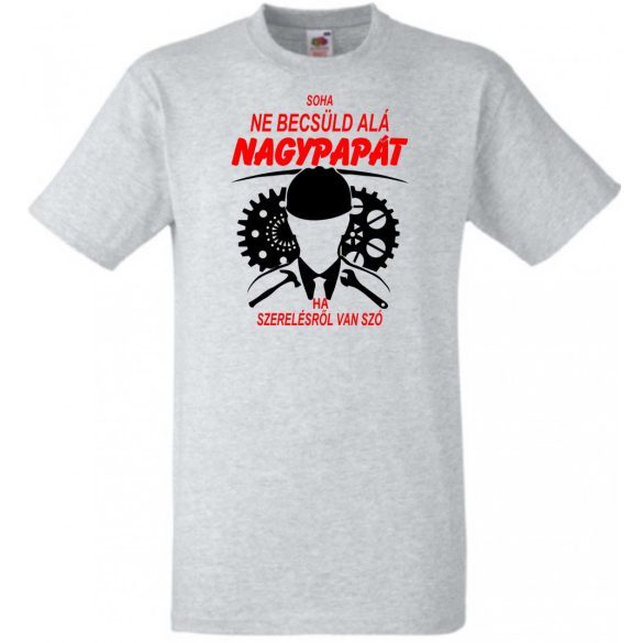 Soha nem becsüld le a nagypapát férfi rövid ujjú póló
