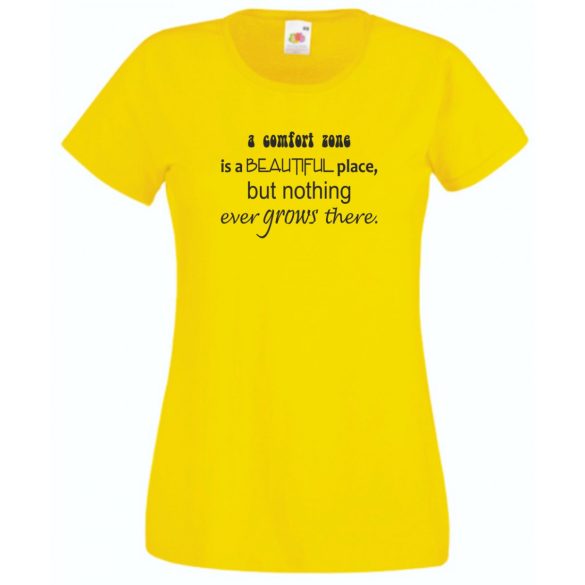 A Komfort zóna egy olyan hely... női rövid ujjú póló