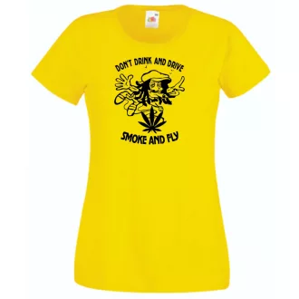   Humor, Don't drink and drive, smoke and fly női rövid ujjú póló