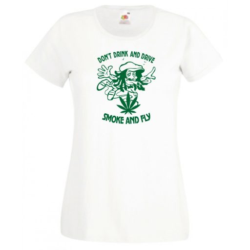 Humor, Don't drink and drive, smoke and fly női rövid ujjú póló