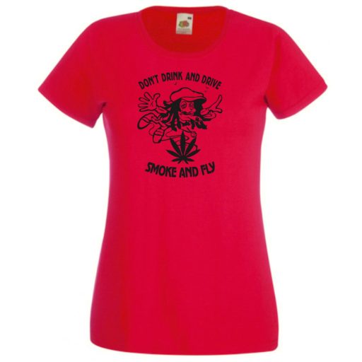 Humor, Don't drink and drive, smoke and fly női rövid ujjú póló