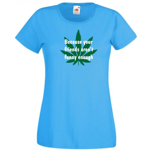 Humor, Csak mert a barátaid nem elég viccesek... női rövid ujjú póló