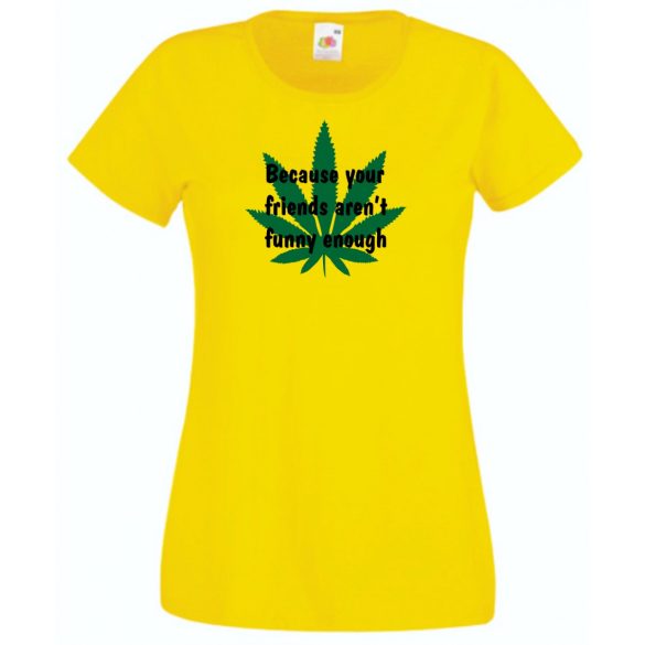 Humor, Csak mert a barátaid nem elég viccesek... női rövid ujjú póló