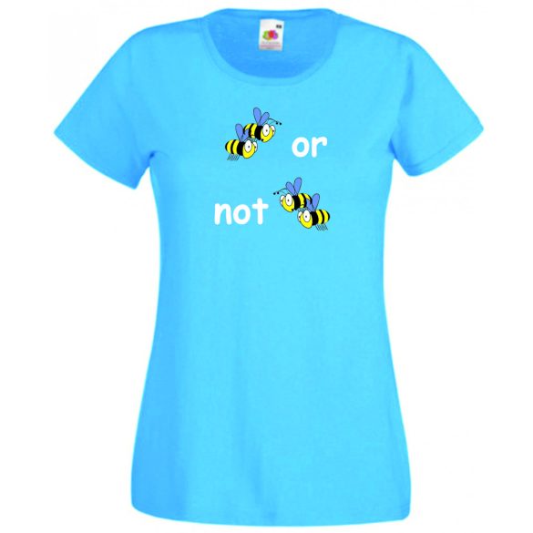 Humor, 2 bees or not 2 bees női rövid ujjú póló