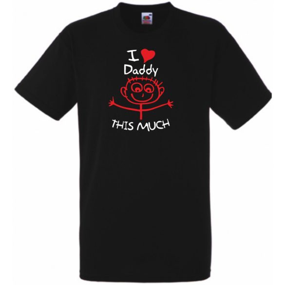 I love daddy so much - mintás póló apáknak férfi rövid ujjú póló