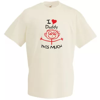   I love daddy so much - mintás póló apáknak férfi rövid ujjú póló