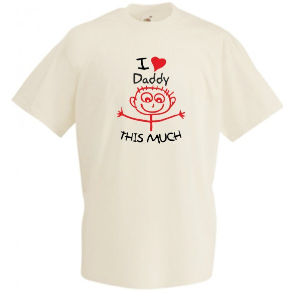 I love daddy so much - mintás póló apáknak férfi rövid ujjú póló