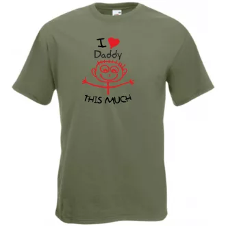   I love daddy so much - mintás póló apáknak férfi rövid ujjú póló