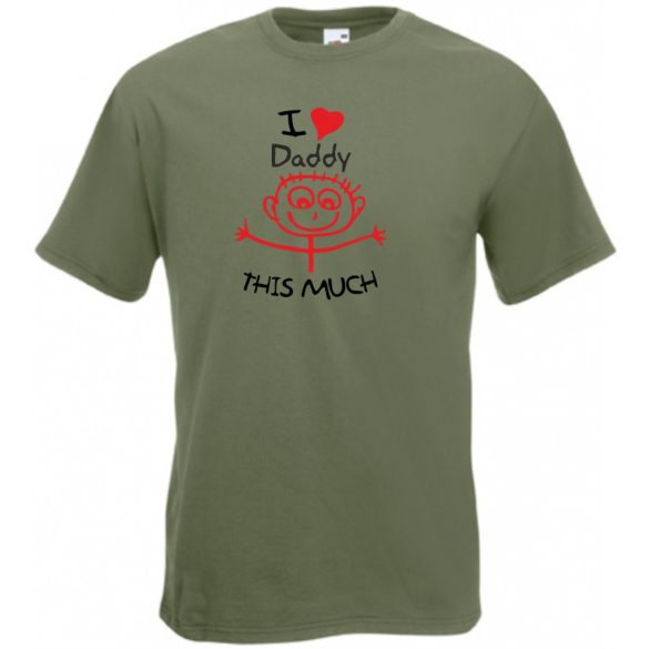 I love daddy so much - mintás póló apáknak férfi rövid ujjú póló