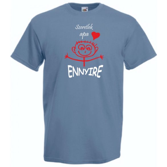 Szeretlek apa - ennyire, gyermekrajz stilizált férfi rövid ujjú póló