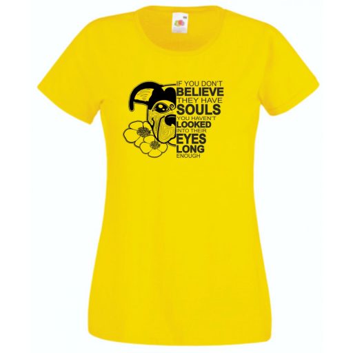 John W - ha nem hiszed, hogy lelkük van... női rövid ujjú póló