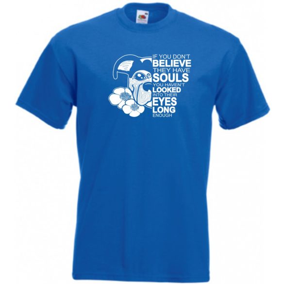 Ha nem hiszed, hogy a kutyáknak lelkük van... John W férfi rövid ujjú póló