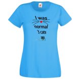 Vicces, Három macskával ezelőtt még normális voltam, macskaszeretőknek, macskatulajdonosoknak női rövid ujjú póló