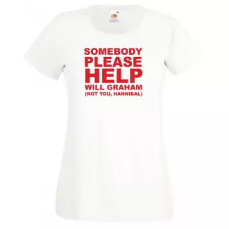   Somebody please help, Kérem valaki segítsen... W.Graham, Hannibal női rövid ujjú póló