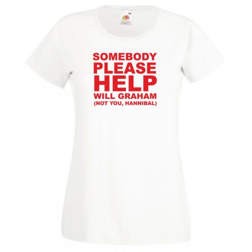 Somebody please help, Kérem valaki segítsen... W.Graham, Hannibal női rövid ujjú póló
