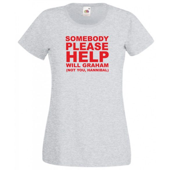 Somebody please help, Kérem valaki segítsen... W.Graham, Hannibal női rövid ujjú póló