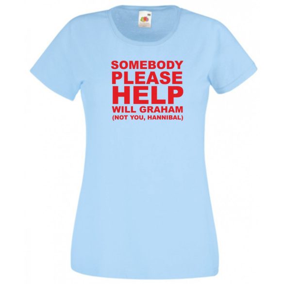 Somebody please help, Kérem valaki segítsen... W.Graham, Hannibal női rövid ujjú póló