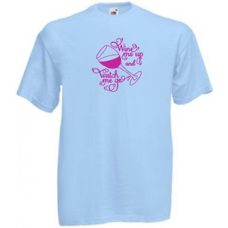   Wine me up and watch me go, humoros minta borkedvelőknek férfi rövid ujjú póló