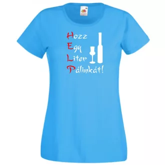   Humor, HELP, Hozz Egy Liter Pálinkát női rövid ujjú póló