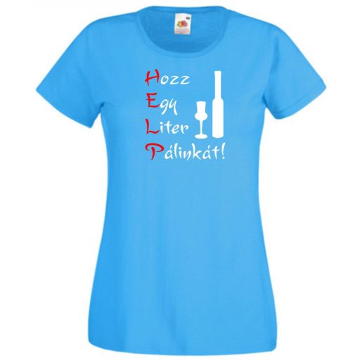Humor, HELP, Hozz Egy Liter Pálinkát női rövid ujjú póló