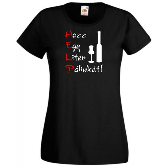 Humor, HELP, Hozz Egy Liter Pálinkát női rövid ujjú póló