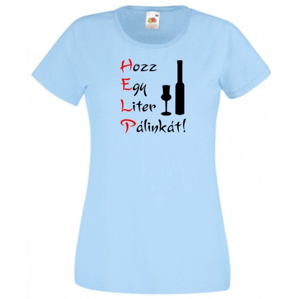 Humor, HELP, Hozz Egy Liter Pálinkát női rövid ujjú póló