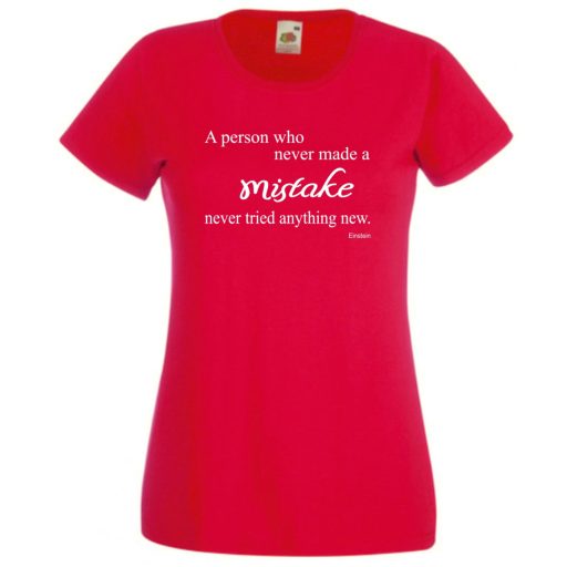 Bölcs mondások, nagy igazságok, az a személy, aki soha sem hibázott... női rövid ujjú póló