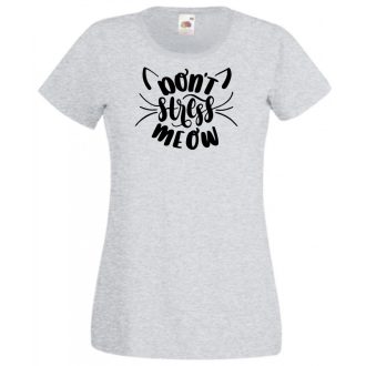   Vicces, don't stress meow, ne izgulj, ne stresszelj - cicakedvelőknek női rövid ujjú póló
