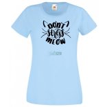 Vicces, don't stress meow, ne izgulj, ne stresszelj - cicakedvelőknek női rövid ujjú póló