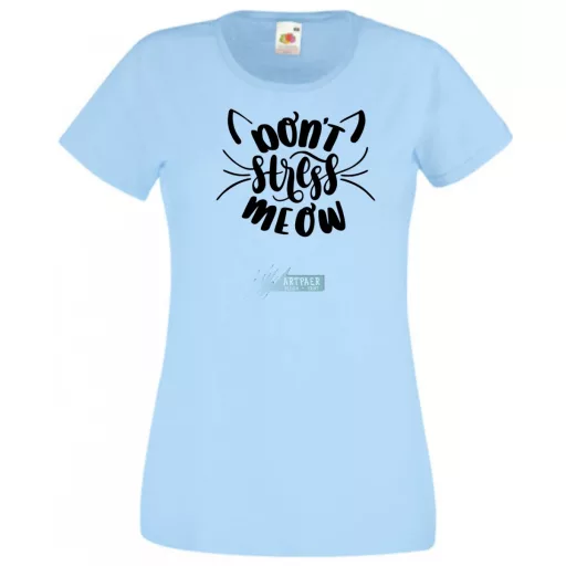 Vicces, don't stress meow, ne izgulj, ne stresszelj - cicakedvelőknek női rövid ujjú póló