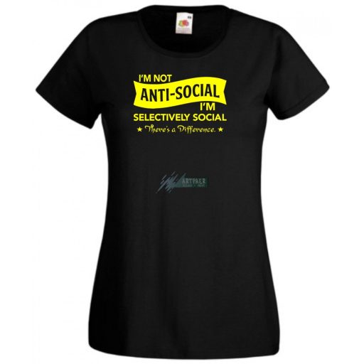 I am not antisocial..., nem antiszociális vagyok... női rövid ujjú póló