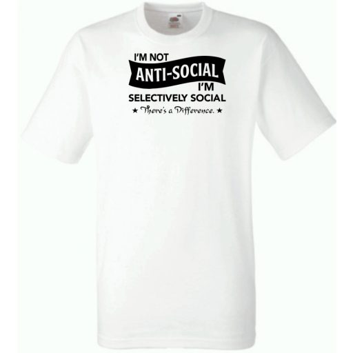 I am not anti-social férfi rövid ujjú póló